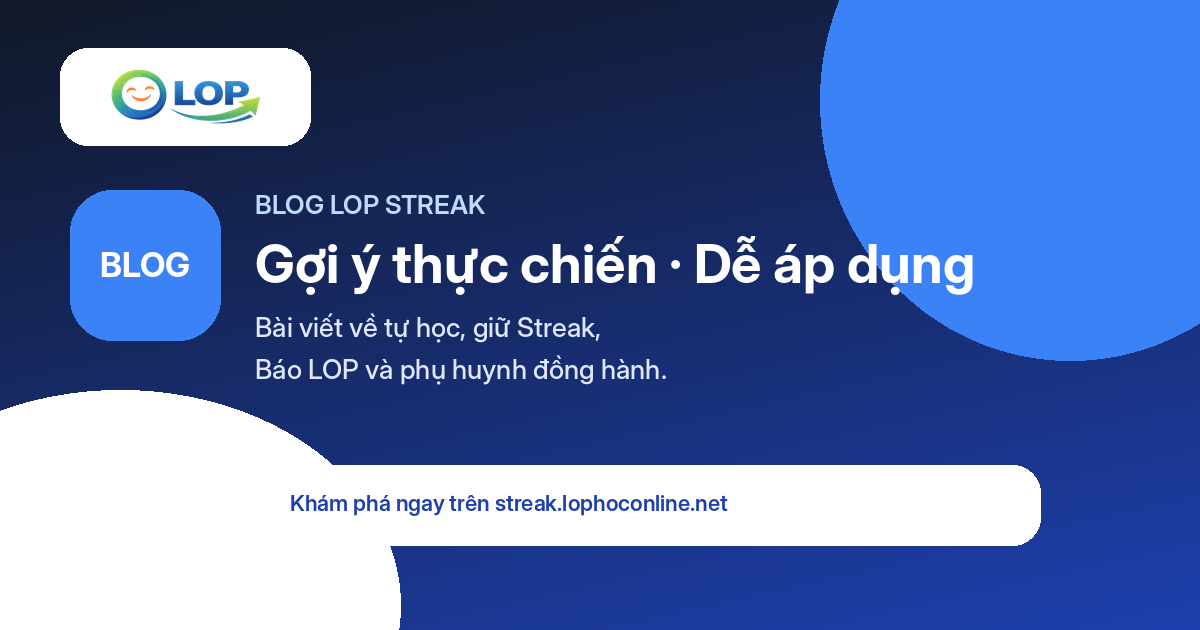 Báo LOP mỗi ngày: cách giúp con nhìn thấy tiến bộ thật