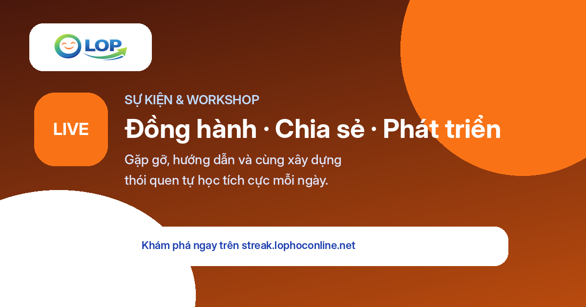 Meeting online: Hướng dẫn phụ huynh đồng hành cùng con với LOP Streak